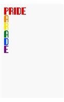 Pride Parade: An elegant LGBT themed notebook perfect for writing notes, journaling, making lists and much more. White and colorful cover.