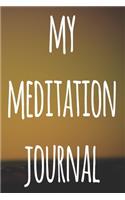 My Meditation Journal: 119 pages to record your meditations - ideal way to reflect and ideal gift for anyone who enjoys meditation!