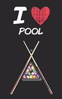 I Love Pool: A Classic Hobby or Passion Journal / Notebook / Diary. Perfect Gift for Birthday or Chirstmas Gift, Better then a Card.
