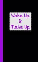 Wake Up & Make Up: Blank Makeup Face Charts & 2020 Monthly Planner & Organizer For Personal Use, Professional Make Up Artists To Plan, Record, Journal, Note Pad