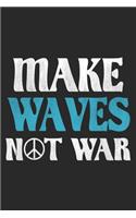 Make Waves Not War