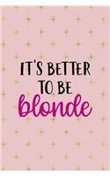 It's Better To Be Blonde