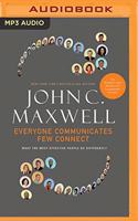 Everyone Communicates, Few Connect: What the Most Effective People Do Differently