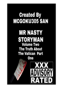 Mr. Nasty Storyman Volume Two The Truth About The Vatican Part One: Mr. Nasty Storyman Volume Two The Truth About The Vatican Part One