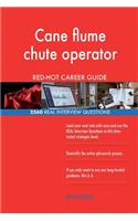 Cane flume chute operator RED-HOT Career Guide; 2560 REAL Interview Questions