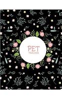 Pet Tracker: Cute Black Flower, Pet Health Record, Pet Sitter Notes Large Print 8.5" x 11" Record Your Pet Health, Daily Dogs Cats Care Journal