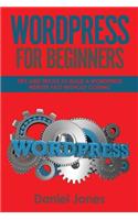 WordPress For Beginners: Tips and Tricks to Build a WordPress Website Fast without Coding(2 Wordpress for Beginners)