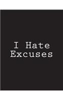 I Hate Excuses