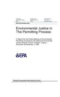 Environmental Justice in the Permitting Process: A Report from the Public Meeting on Environmental Permitting Convened by the National Environmental Justice Advisory Council