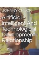 Artificial Intelligent And Technological Development Relationship