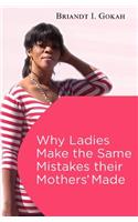 Why Ladies Make the Same Mistakes Their Mothers' Made