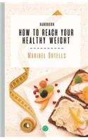 How to Reach Your Healthy Weight Handbook