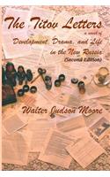 The Titov Letters a Novel of Development, Drama, and Life in the New Russia (Second Edition)