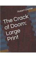 The Crack of Doom: Large Print