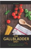 The Gallbladder Diet (Us Edition): Easy, Low-Fat Recipes for a Healthy Life After Gallbladder Removal Surgery