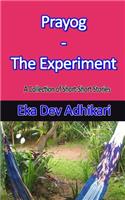 Prayog - The Experiment