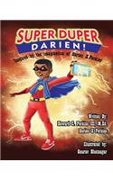 Super Duper Darien!: Inspired by the Imagination of Darien X. Perkins(1 Super Super Darien)