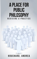 Place For Public Philosophy