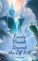 Frosty Vessels Beyond the Elf Rill