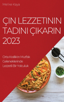 Çin Lezzetinin Tadını Çıkarın 2023