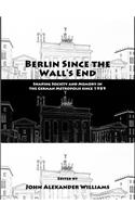 Berlin Since the Wall's End