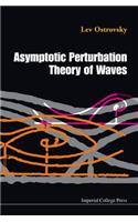 Asymptotic Perturbation Theory of Waves