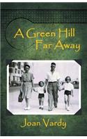 A Green Hill Far Away