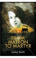 From Matron to Martyr