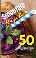 The Smoothie Recipe Book