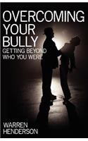 Overcoming Your Bully