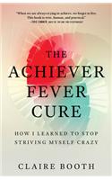 Achiever Fever Cure