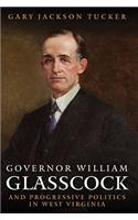 Governor William Glasscock and Progressive Politics in West Virginia
