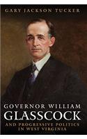 Governor William E. Glasscock and Progressive Politics in West Virginia