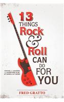 13 Things Rock and Roll Can Do for You