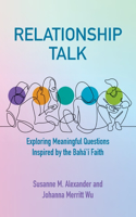 Relationship Talk: Exploring Meaningful Questions Inspired by the Bahá'í Faith