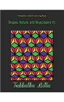 Tabbatha's Adult Coloring Book: Shapes, Nature, and Skyscrapers