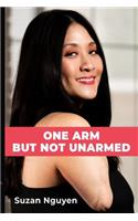 One Arm But Not Unarmed