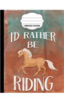 I'd Rather Be Riding - Palomino Composition Notebook - Blank Paper: Blank Notebook for Sketching / School / Work / Journaling