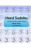 Hard Sudoku 3: 101 Large Clear Print Difficult To Solve Sudoku Puzzles