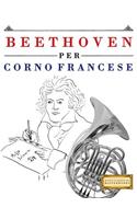 Beethoven Per Corno Francese: 10 Pezzi Facili Per Corno Francese Libro Per Principianti
