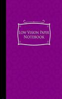 Low Vision Paper Notebook: vision handwriting paper, Low Vision Writing Aids, Purple Cover, 8.5" x 11", 200 pages(56 Low Vision Paper Notebooks)