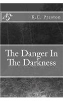 The Danger in the Darkness