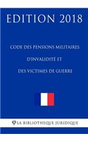 Code des pensions militaires d'invalidité et des victimes de guerre: Edition 2018