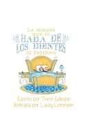 semana que el hada de los dientes se enferma
