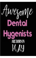 Awesome Dental Hygenists Are Born in May: Dental Hygenist Appreciation Birthday Gift Journal