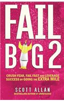 Fail Big 2