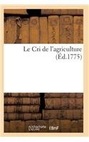 Le Cri de l'Agriculture, Par M***: (Savoirs Et Traditions)