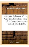 Acte Pour La Licence. Code Napoléon. Des Donations Entre Vifs Et Des Testaments, Art. 893-Art. 930