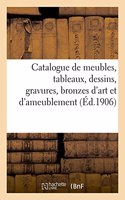 Catalogue de Meubles Des Époques Et de Styles Louis XV Et Louis XVI, Tableaux, Dessins