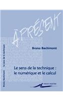 Le Sens de la Technique: Le Numerique Et Le Calcul